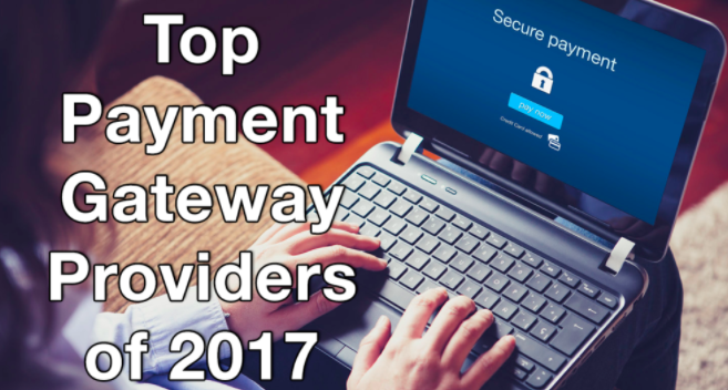 Top 20 Payment Gateway Providers of 2017